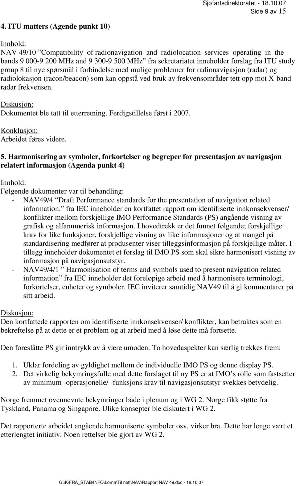 forslag fra ITU study group 8 til nye spørsmål i forbindelse med mulige problemer for radionavigasjon (radar) og radiolokasjon (racon/beacon) som kan oppstå ved bruk av frekvensområder tett opp mot