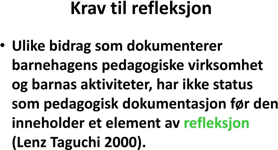 aktiviteter, har ikke status som pedagogisk