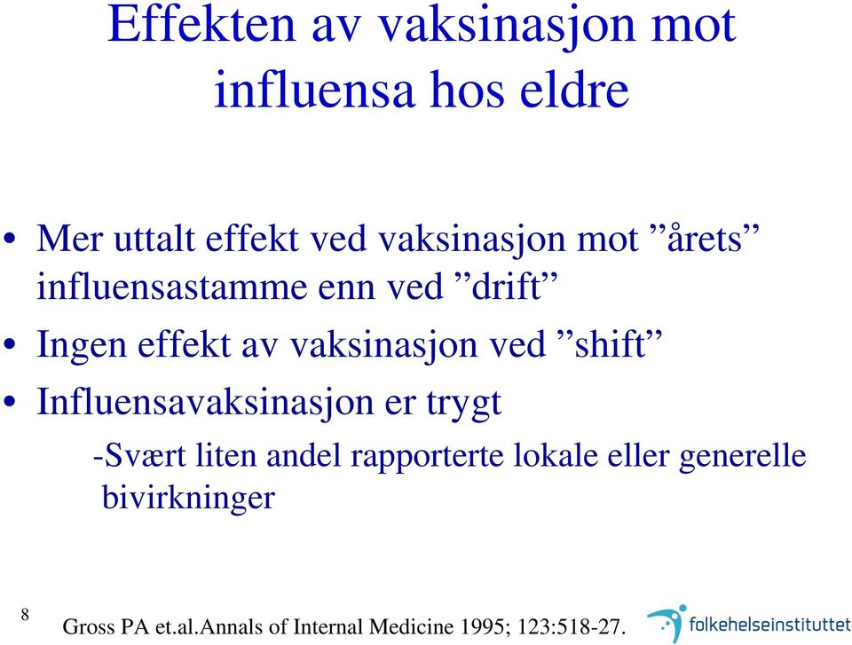 Influensavaksinasjon er trygt -Svært liten andel rapporterte lokale eller