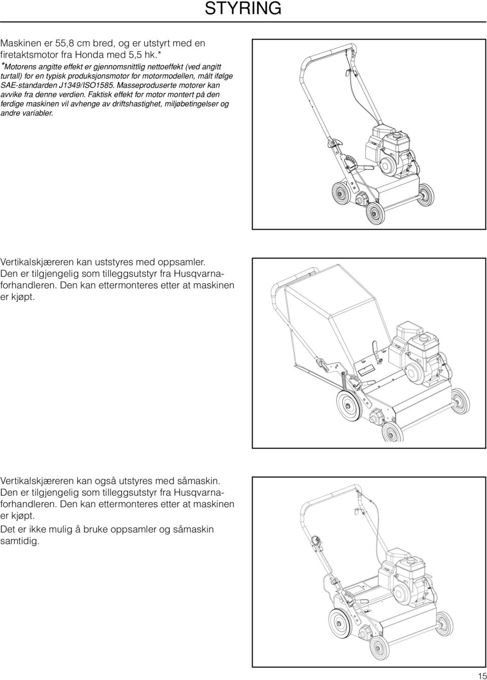 Masseproduserte motorer kan avvike fra denne verdien. Faktisk effekt for motor montert på den ferdige maskinen vil avhenge av driftshastighet, miljøbetingelser og andre variabler.