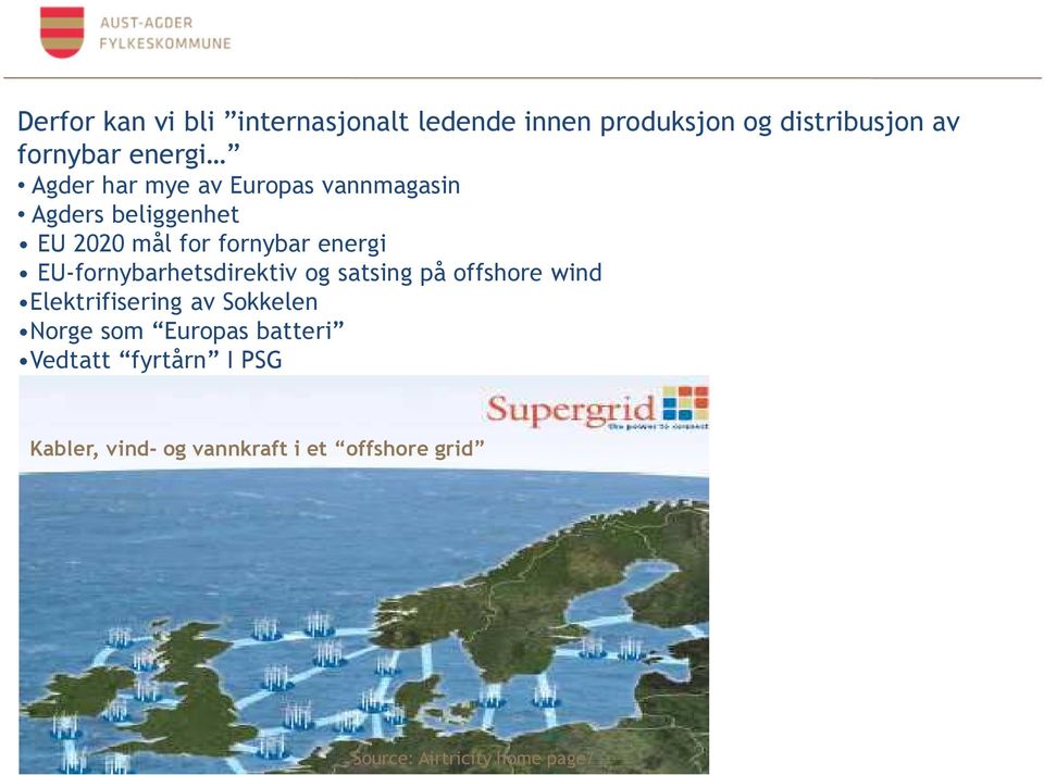 EU-fornybarhetsdirektiv og satsing på offshore wind Elektrifisering av Sokkelen Norge som