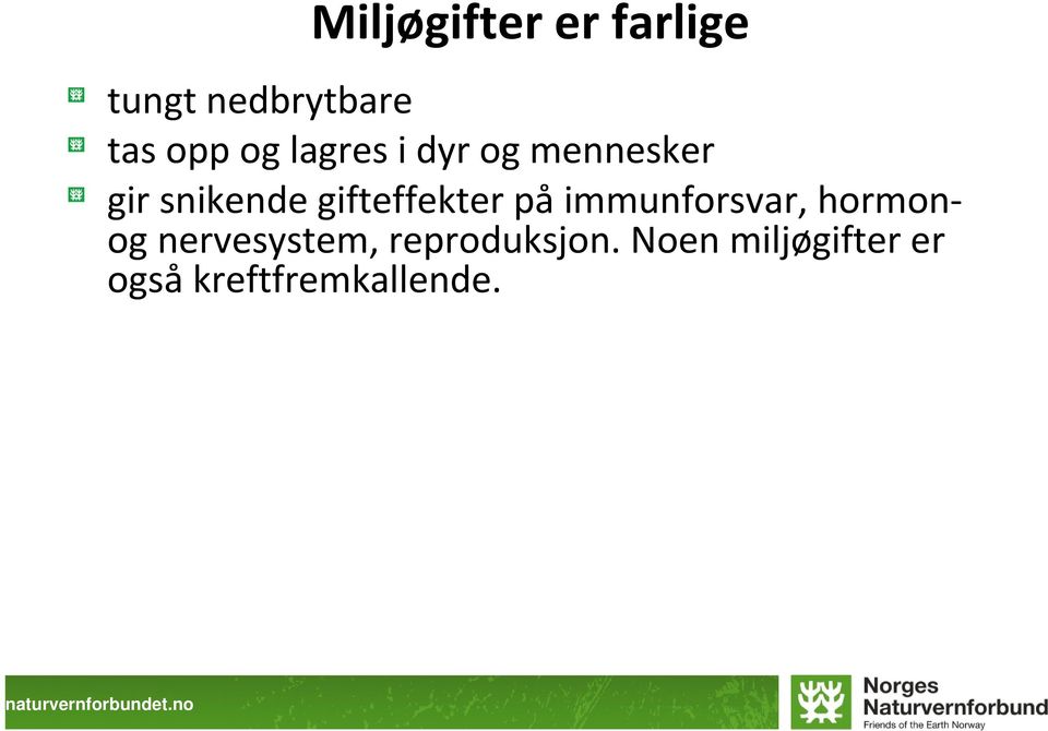 immunforsvar, hormonog nervesystem, reproduksjon.