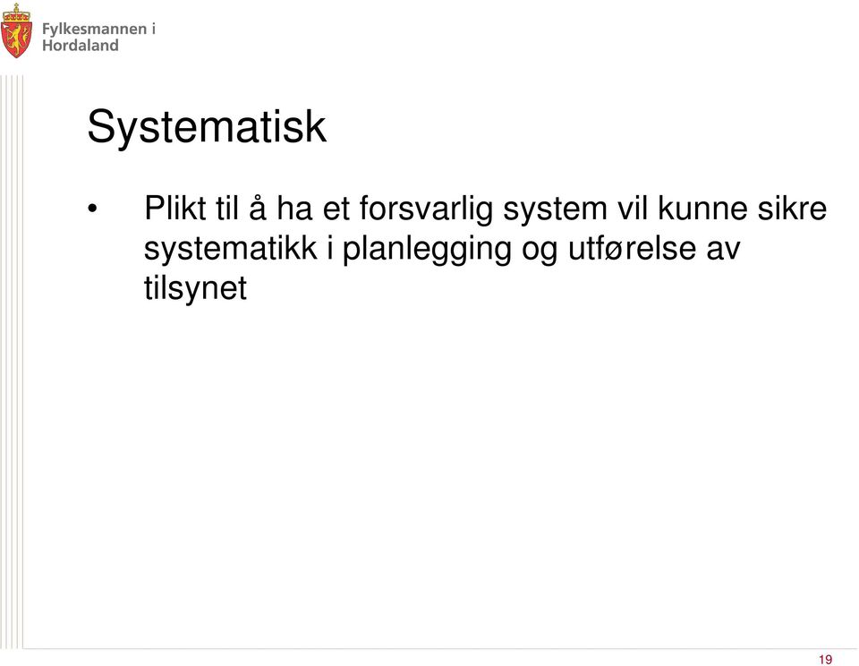 sikre systematikk i