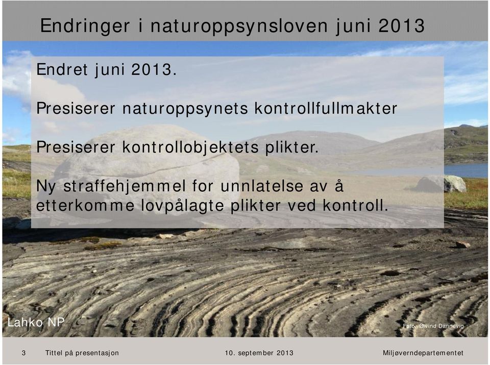 Presiserer naturoppsynets kontrollfullmakter Presiserer