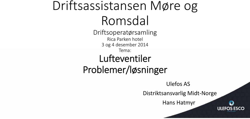 desember 2014 Tema: Lufteventiler