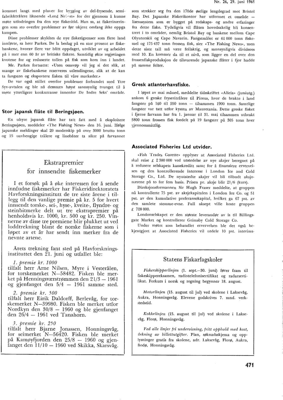 De a besag på en stor prosent av fiskebankene, hvorav fere var bitt oppdaget, utviket av og arbeidet på i mer enn 60 år av britiske fiskere.