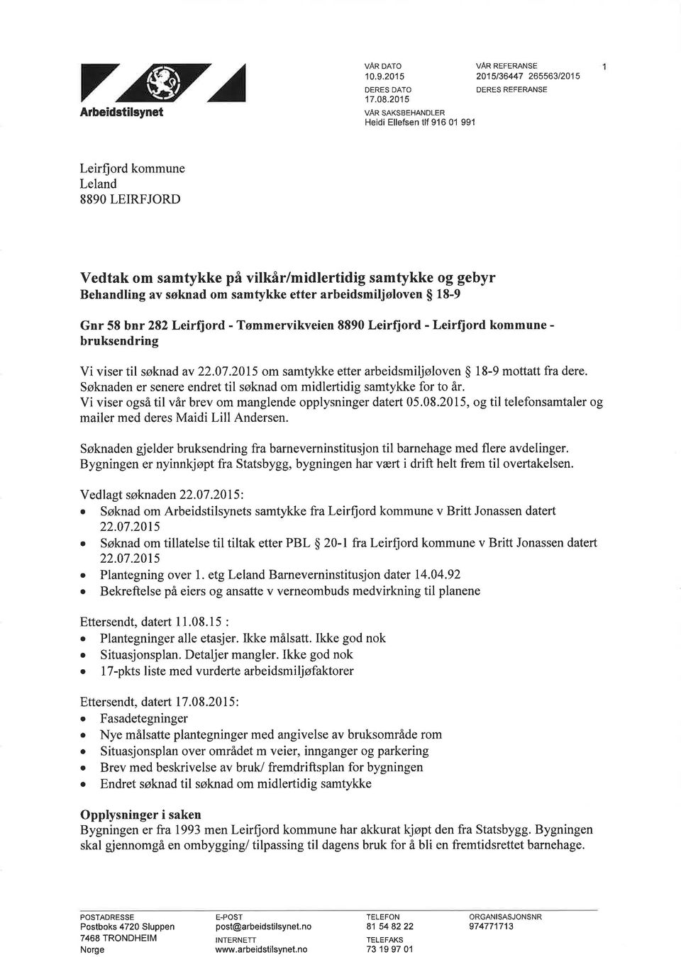 arbeidsmiljøloven S 18-9 Gnr 58 bnr 282 Leirfjord - Tømmervikveien 8890 Leirfiord - Leir{iord kommune - bruksendring Vi viser til søknad av 22.07.