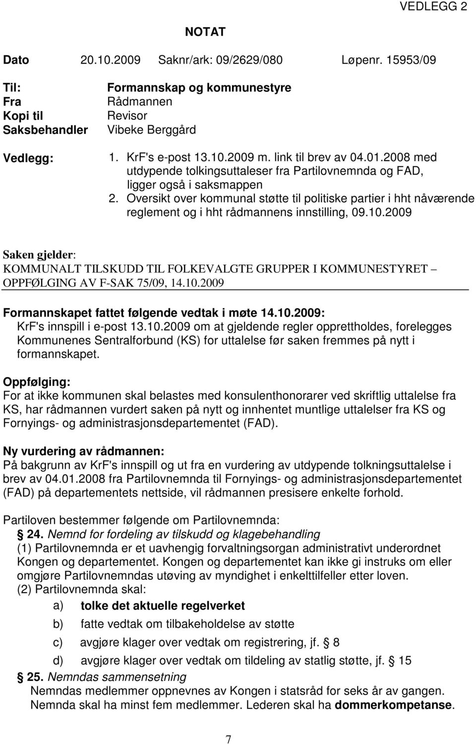 Oversikt over kommunal støtte til politiske partier i hht nåværende reglement og i hht rådmannens innstilling, 09.10.