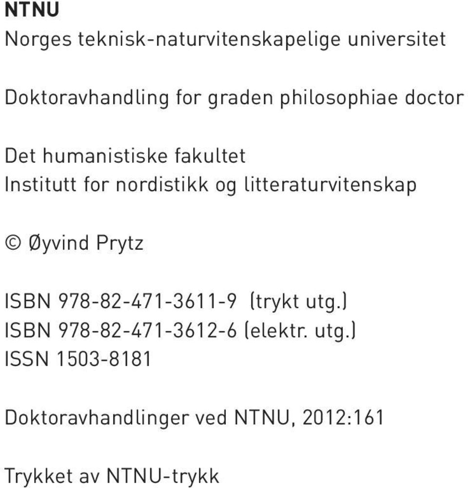 litteraturvitenskap Øyvind Prytz ISBN 978-82-471-3611-9 (trykt utg.