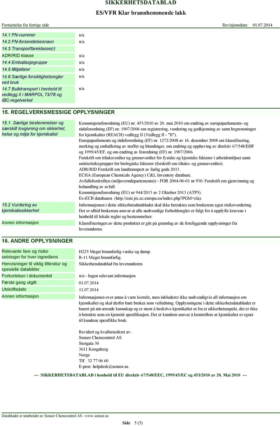 2 Vurdering av kjemikaliesikkerhet Kommisjonsforordning (EU) nr. 453/2010 av 20. mai 2010 om endring av europaparlaments- og rådsforordning (EF) nr.
