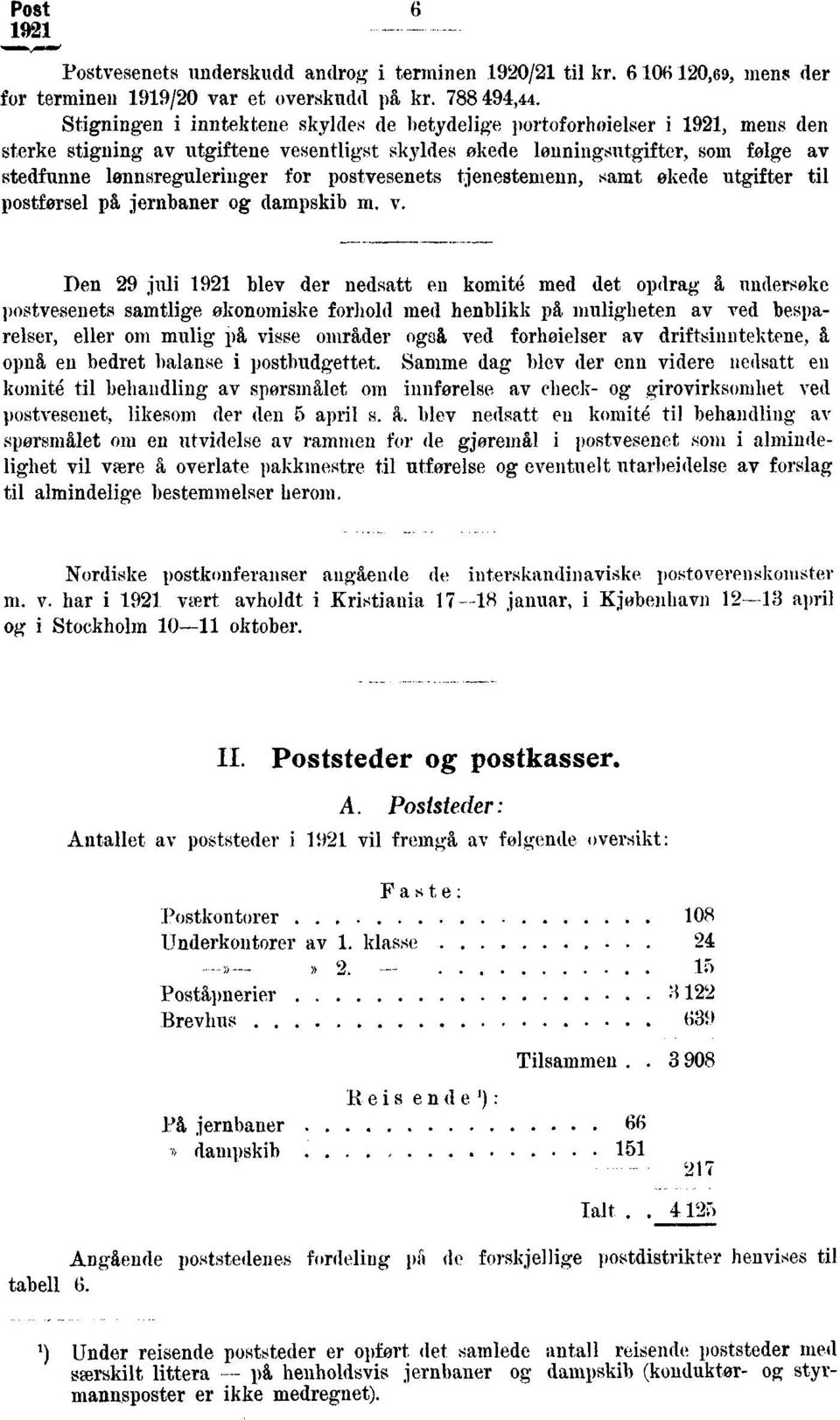 postvesenets tjenestemenn, samt økede utgifter til postførsel på jernbaner og dampskib m. v.