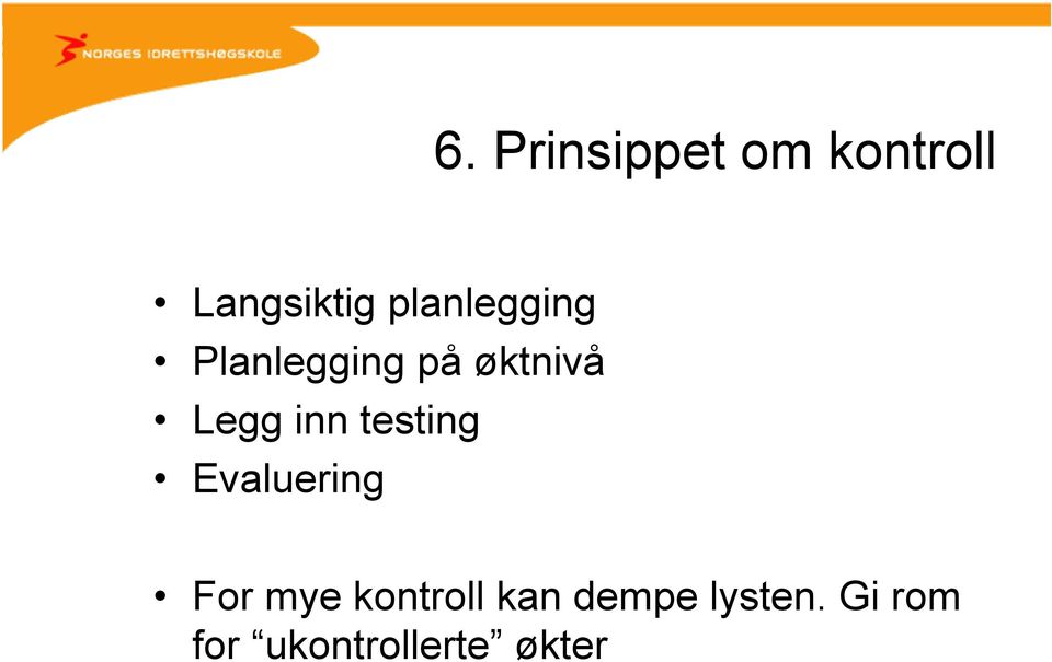 inn testing Evaluering For mye kontroll