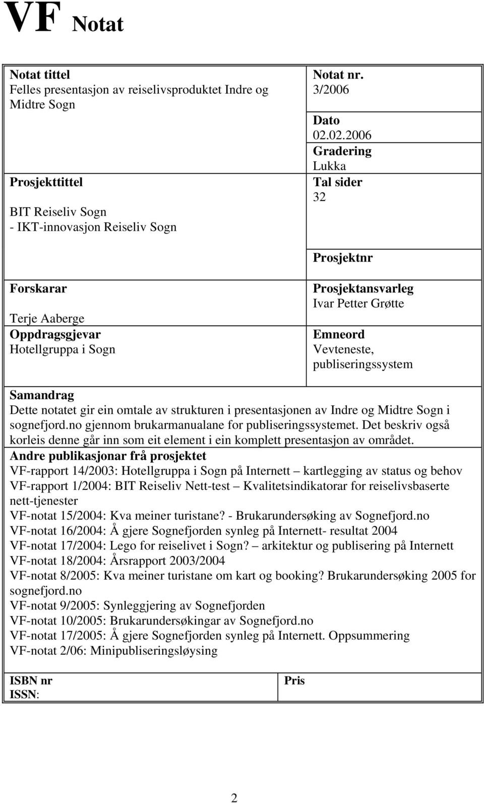 notatet gir ein omtale av strukturen i presentasjonen av Indre og Midtre Sogn i sognefjord.no gjennom brukarmanualane for publiseringssystemet.