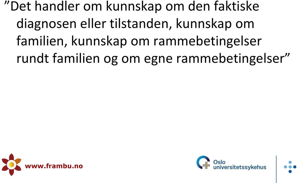 familien, kunnskap om rammebetingelser