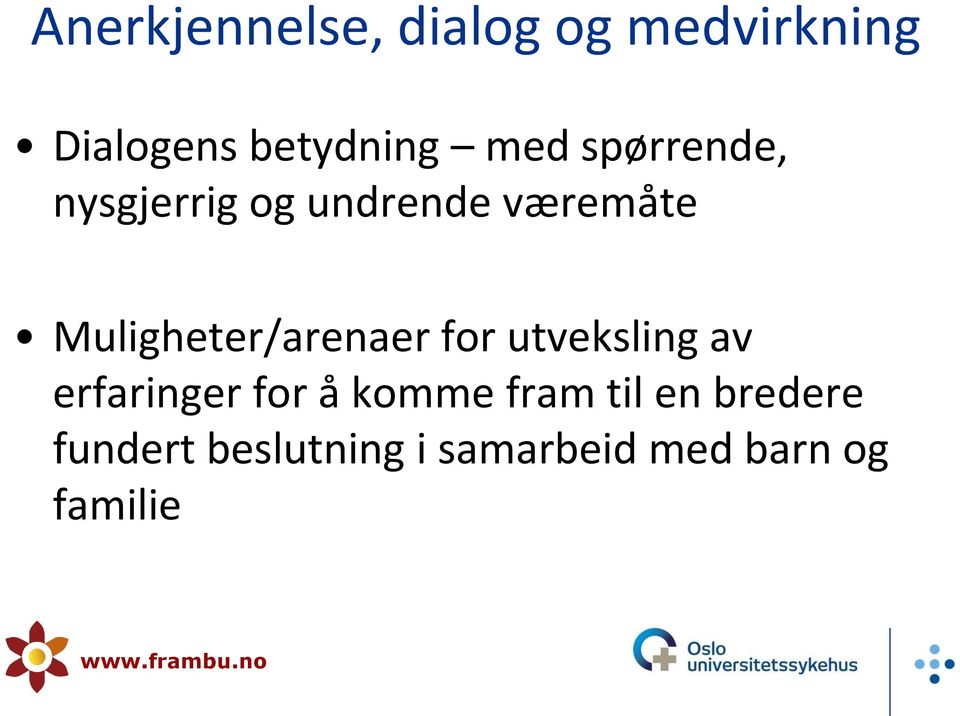 Muligheter/arenaer for utveksling av erfaringer for å