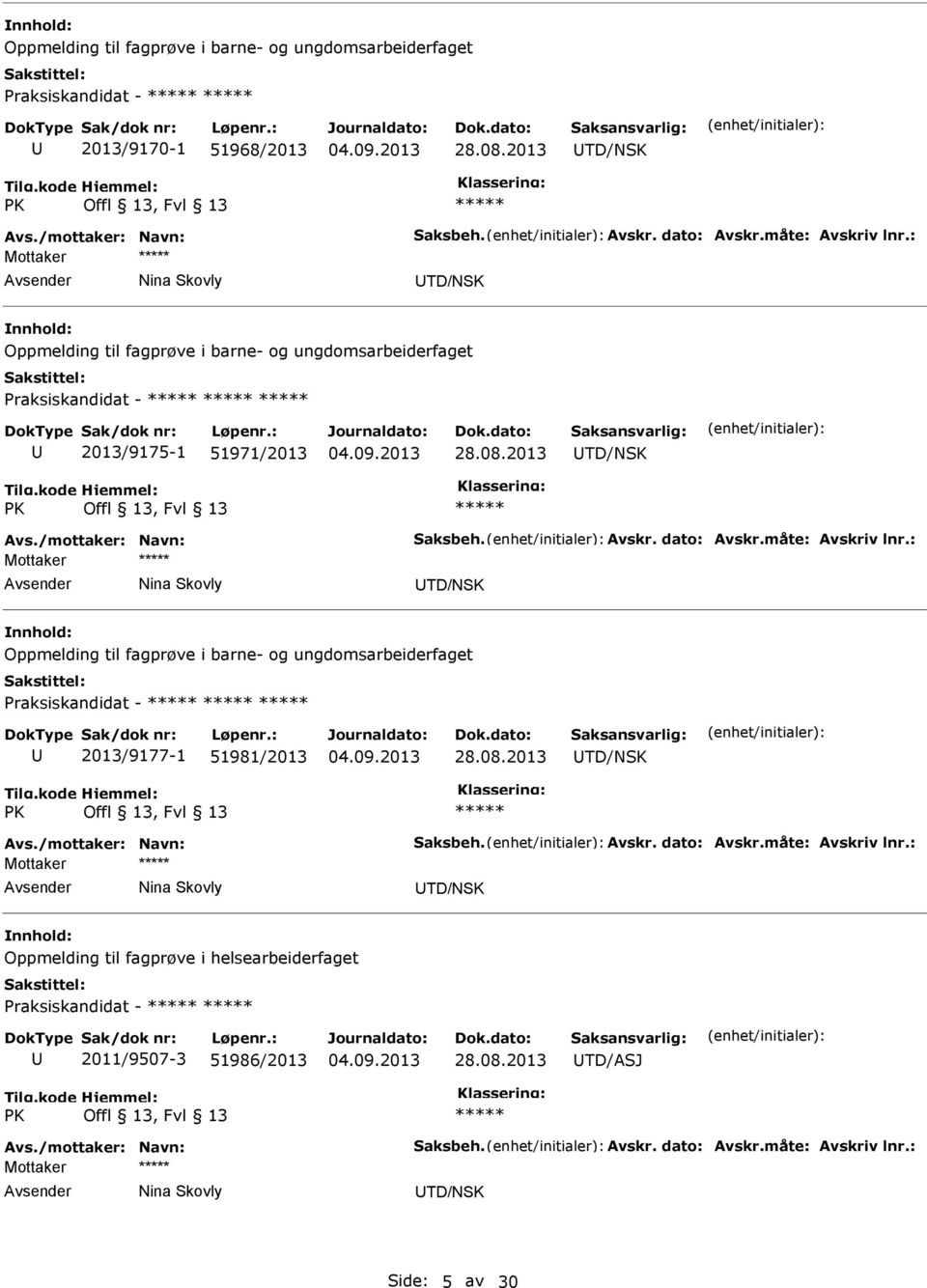 Oppmelding til fagprøve i barne- og ungdomsarbeiderfaget Praksiskandidat - 2013/9177-1 51981/2013 TD/NSK TD/NSK