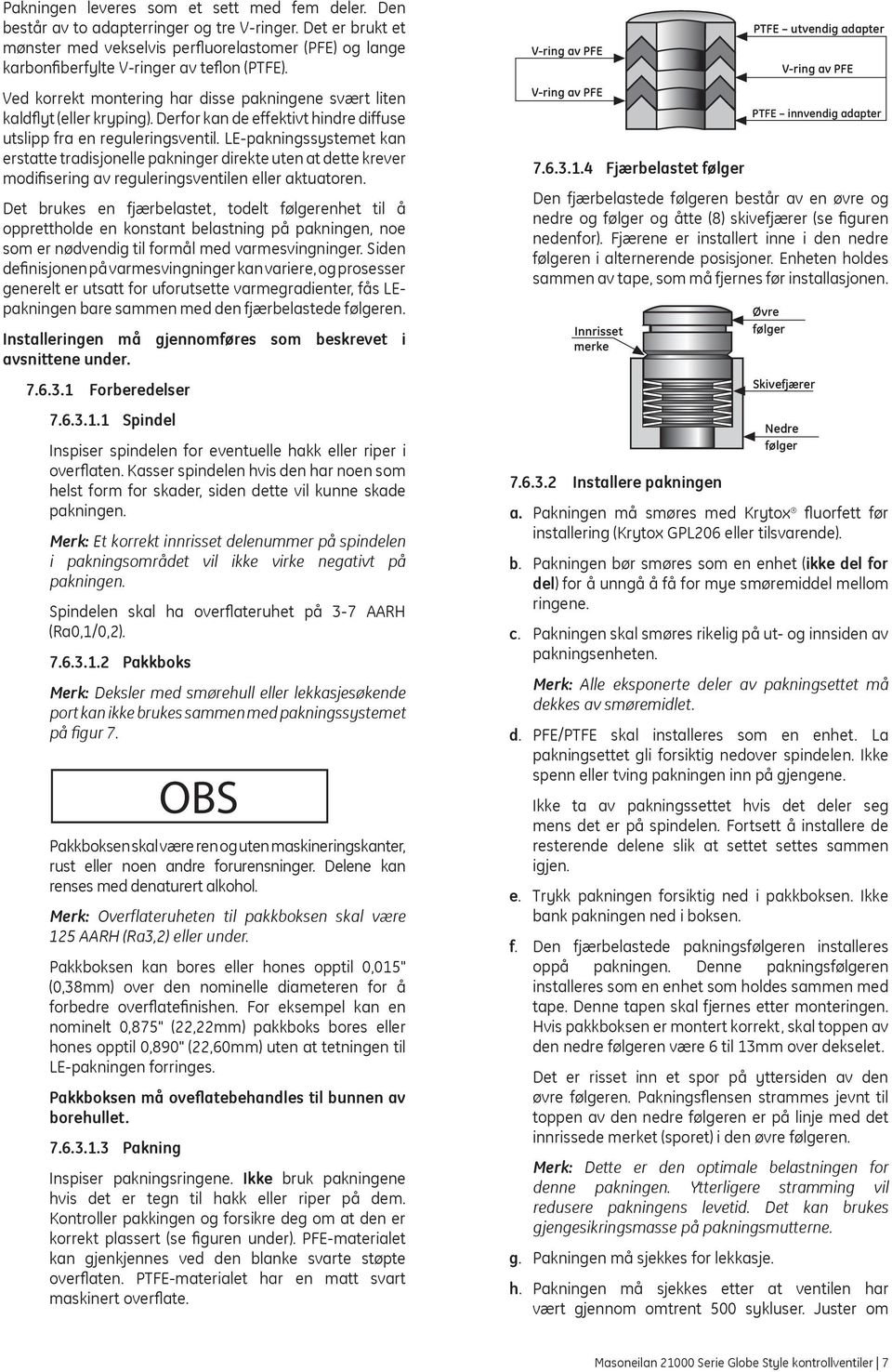 Derfor kan de effektivt hindre diffuse utslipp fra en reguleringsventil.