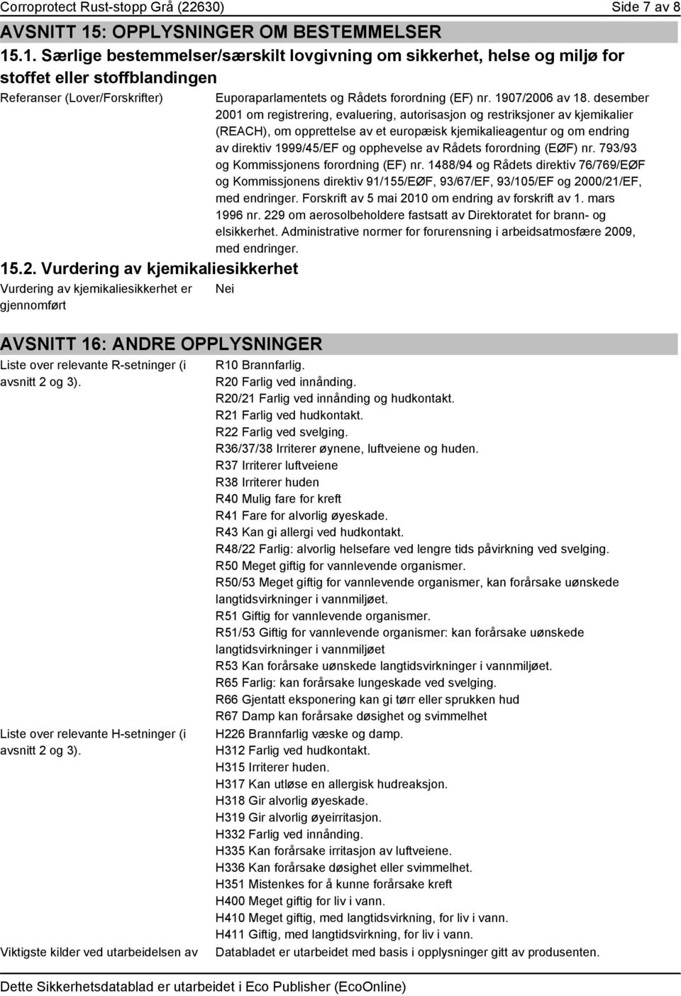 desember 2001 om registrering, evaluering, autorisasjon og restriksjoner av kjemikalier (REACH), om opprettelse av et europæisk kjemikalieagentur og om endring av direktiv 1999/45/EF og opphevelse av