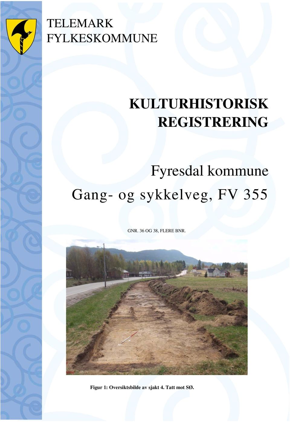 sykkelveg, FV 355 GNR. 36 OG 38, FLERE BNR.