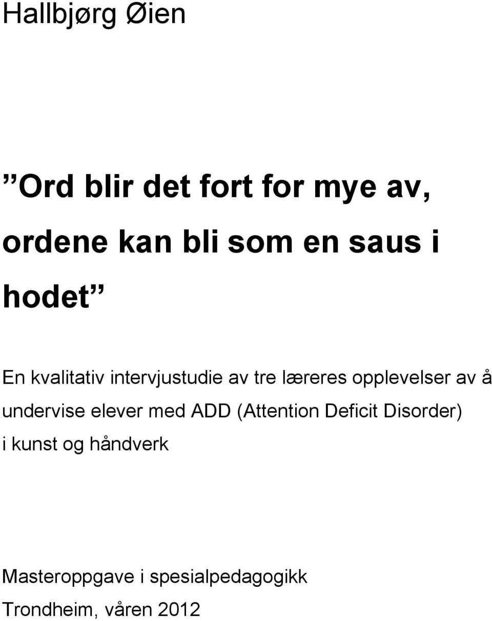 opplevelser av å undervise elever med ADD (Attention Deficit