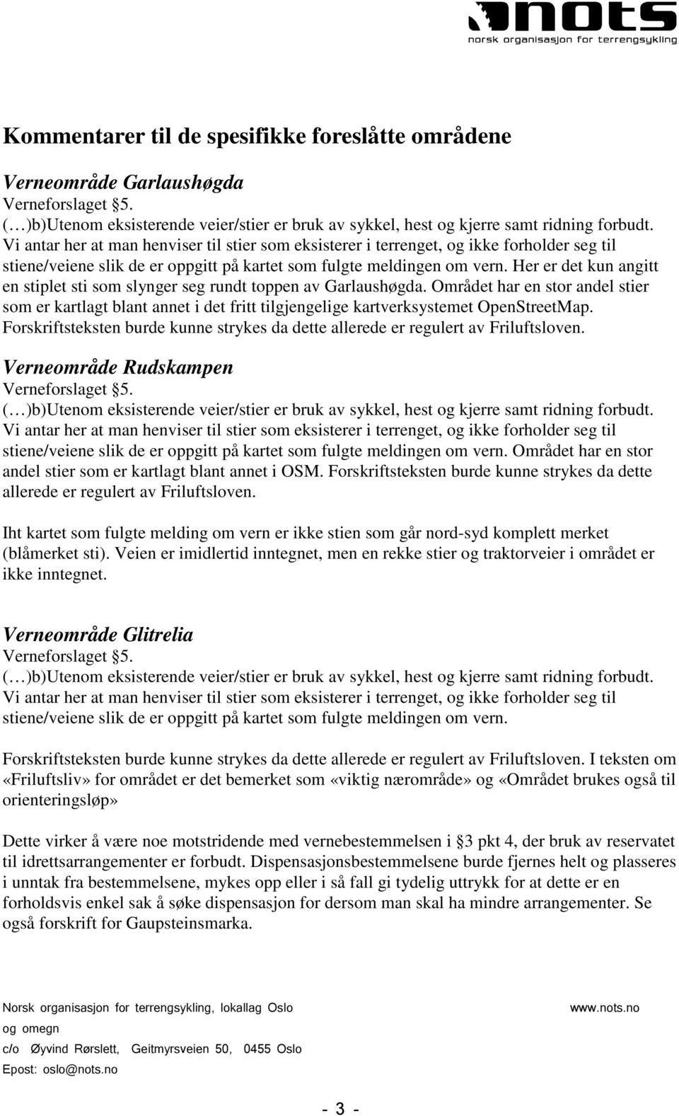 Verneområde Rudskampen Området har en stor andel stier som er kartlagt blant annet i OSM. Forskriftsteksten burde kunne strykes da dette allerede er regulert av Friluftsloven.