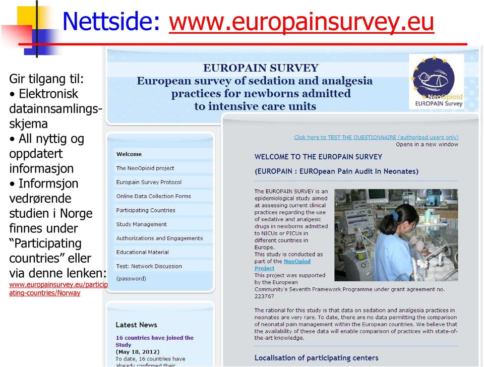 oppdatert informasjon Informsjon vedrørende studien i Norge finnes