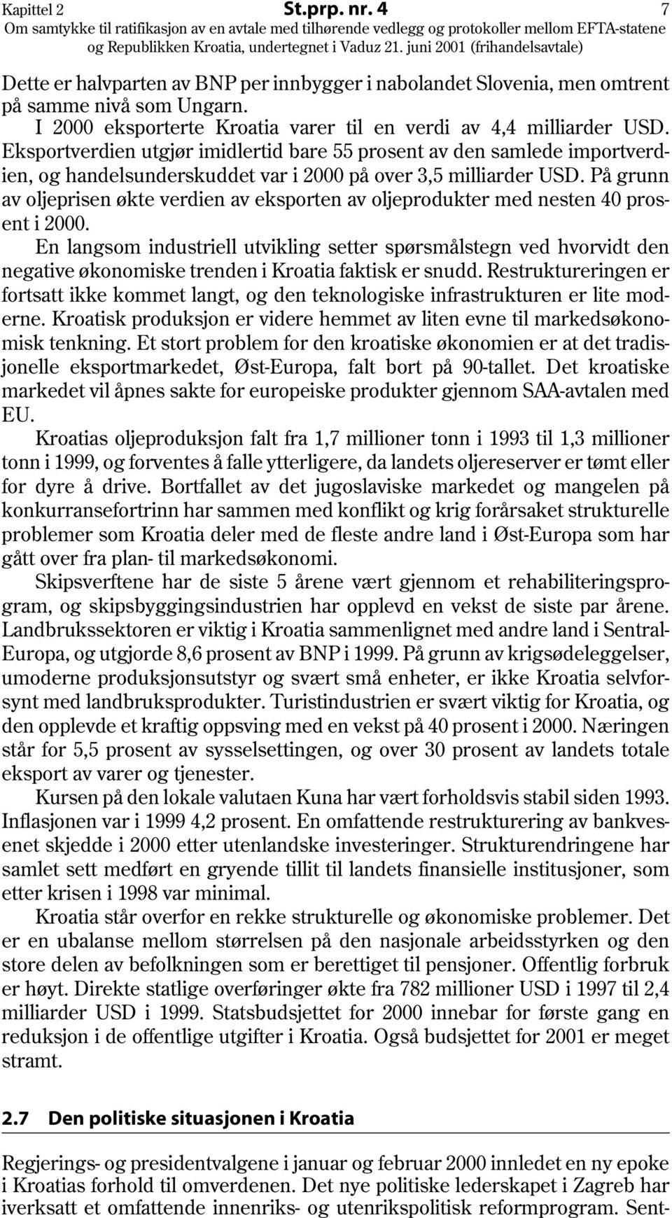 På grunn av oljeprisen økte verdien av eksporten av oljeprodukter med nesten 40 prosent i 2000.