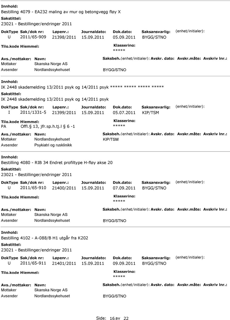 13, jfr.sp.h.tj.l 6-1 Avs./mottaker: Navn: Saksbeh. Avskr. dato: Avskr.måte: Avskriv lnr.