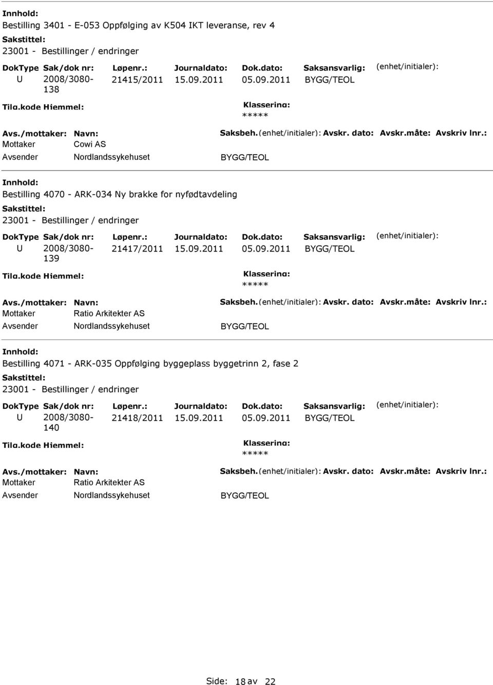 2011 Avs./mottaker: Navn: Saksbeh. Avskr. dato: Avskr.måte: Avskriv lnr.