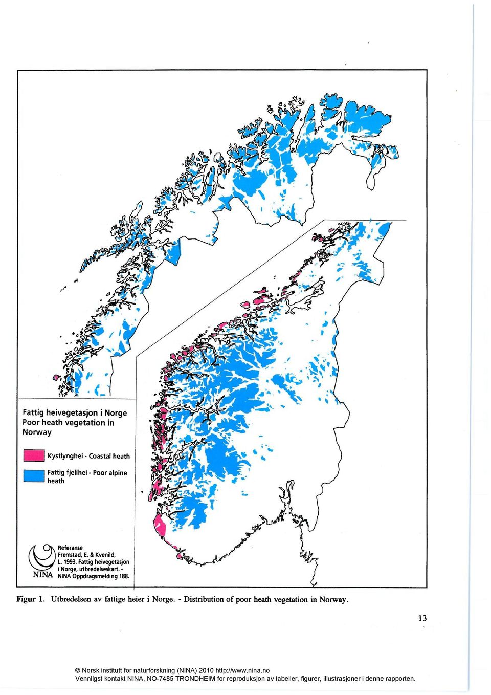 Fattig fjellhei - Poor alpine heath e(k 2) Referanse Fremstad, E. & Kvenild, L 1993.