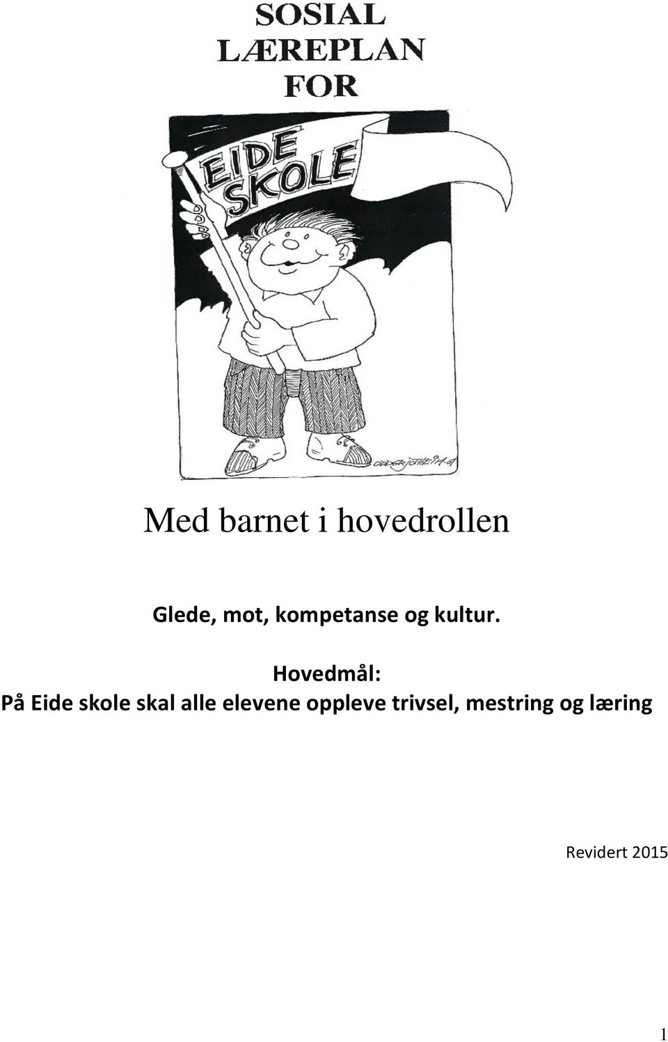 Hovedmål: På Eide skole skal alle