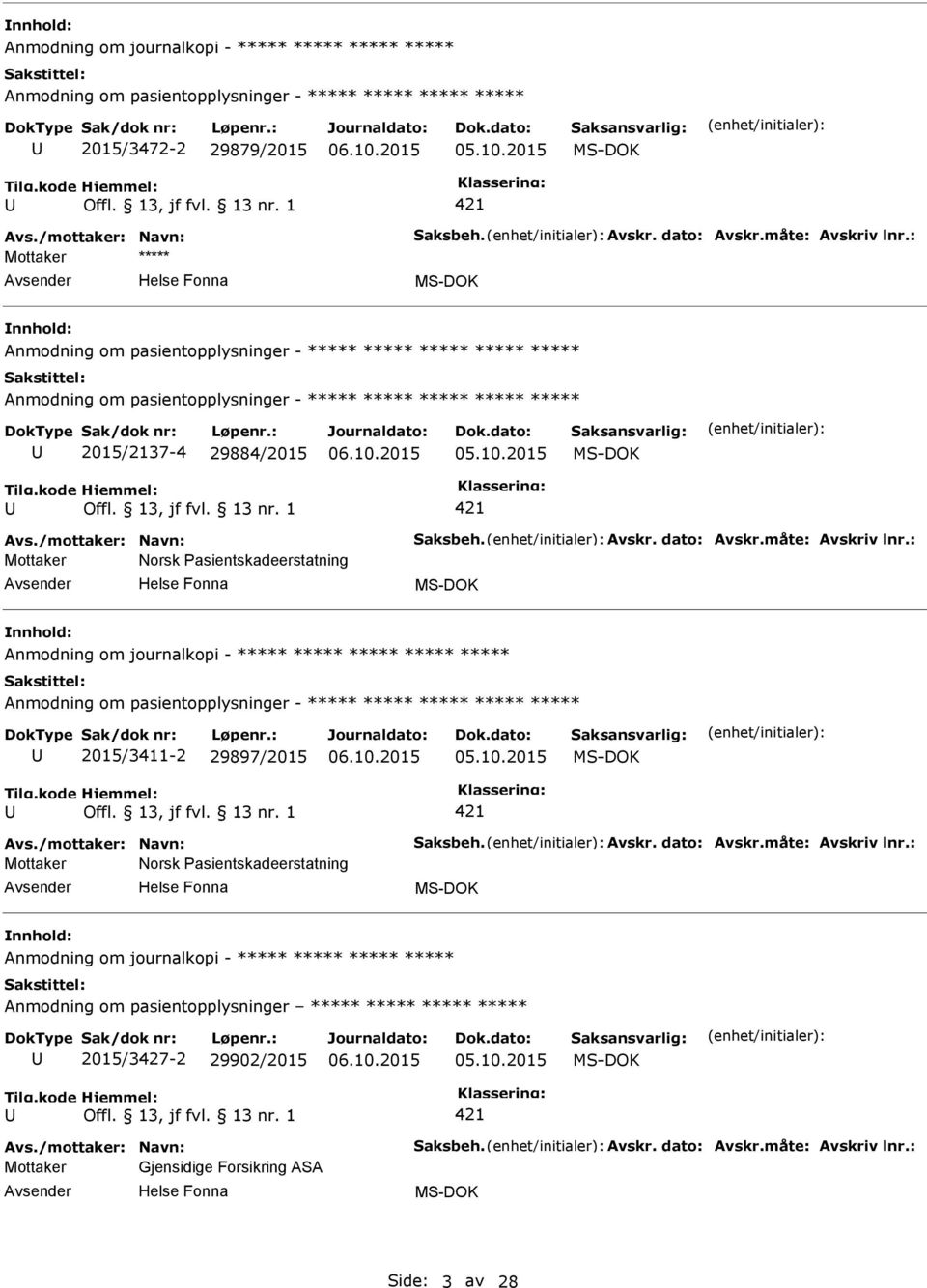 ***** 2015/3411-2 29897/2015 Mottaker Norsk asientskadeerstatning Anmodning om journalkopi - ***** ***** ***** *****