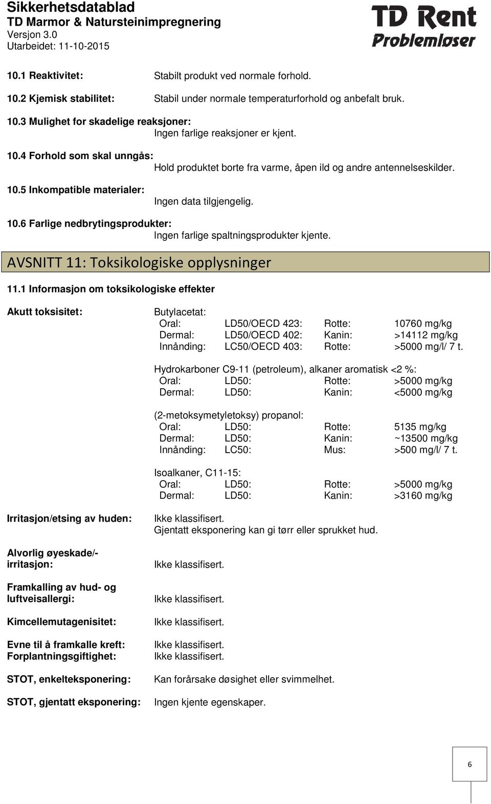 AVSNITT 11: Toksikologiske opplysninger 11.