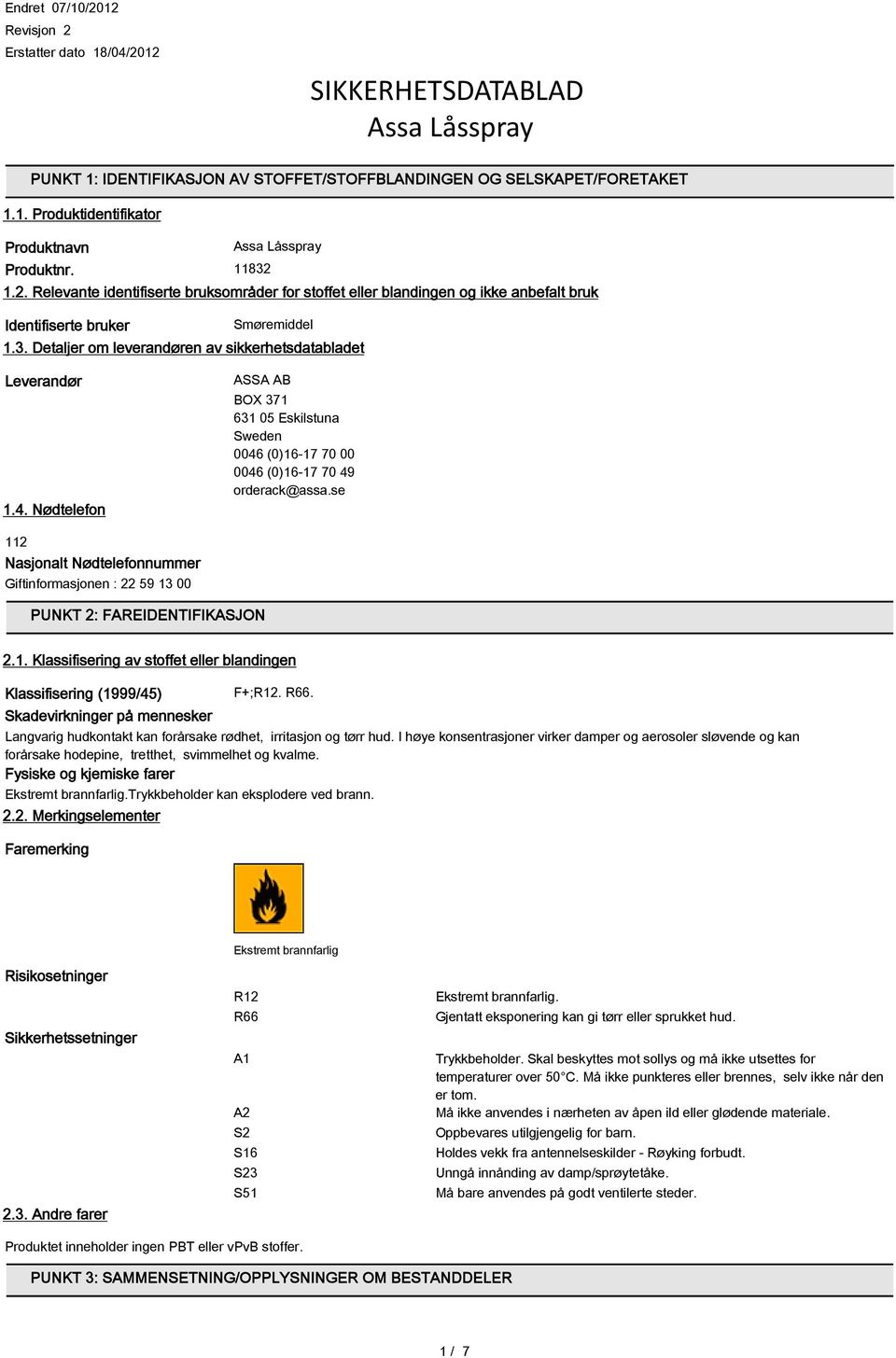 4. Nødtelefon ASSA AB BOX 371 631 05 Eskilstuna Sweden 0046 (0)16-17 70 00 0046 (0)16-17 70 49 orderack@assa.