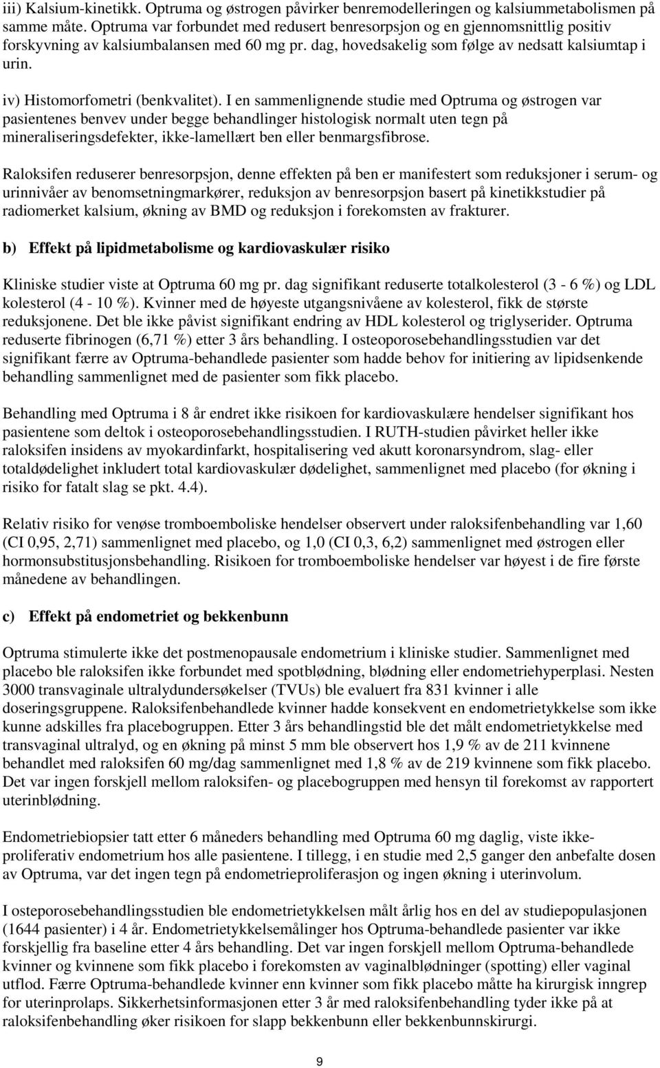 iv) Histomorfometri (benkvalitet).