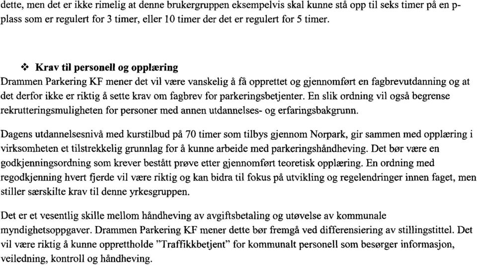 parkeringsbetjenter. rekrutteringsmuligheten for personer med annen utdannelses- og erfaringsbakgrunn.