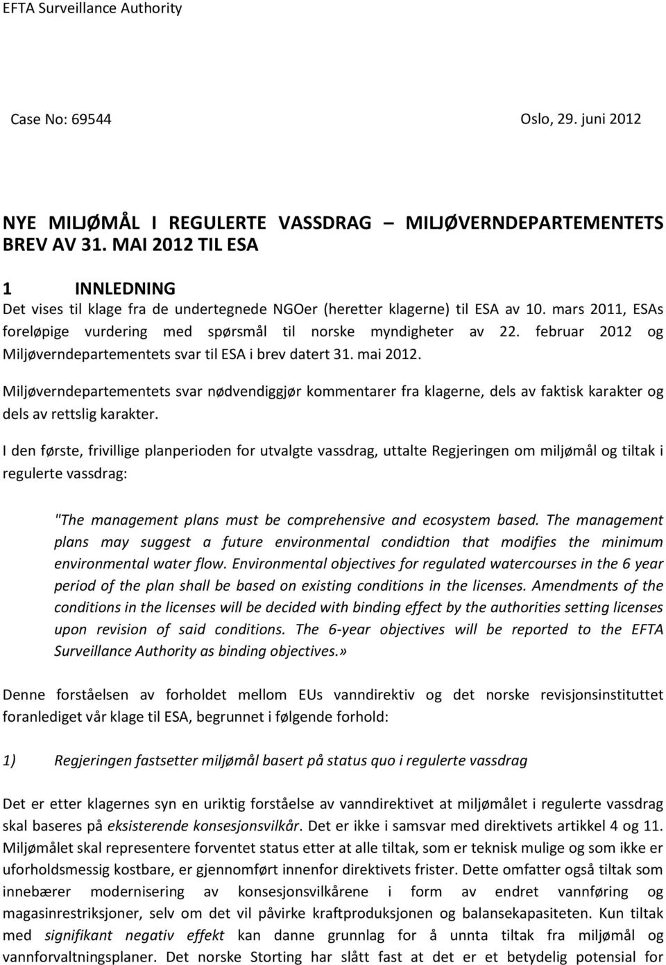 februar 2012 og Miljøverndepartementets svar til ESA i brev datert 31. mai 2012.