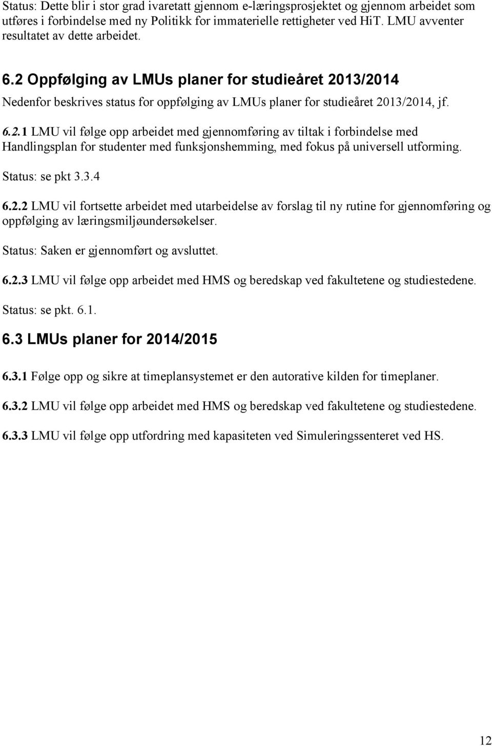 Oppfølging av LMUs planer for studieåret 20