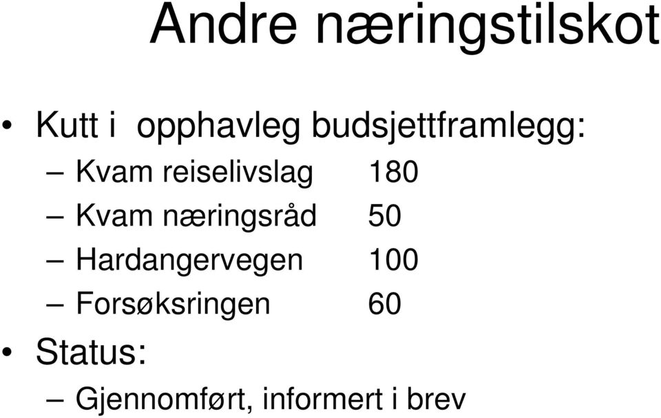 Kvam næringsråd 50 Hardangervegen 100