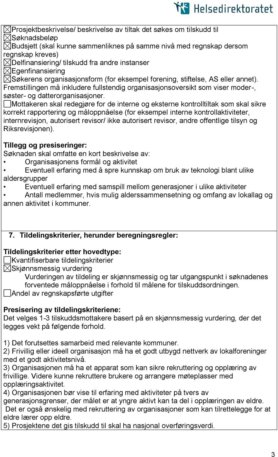 Fremstillingen må inkludere fullstendig organisasjonsoversikt som viser moder-, søster- og datterorganisasjoner.