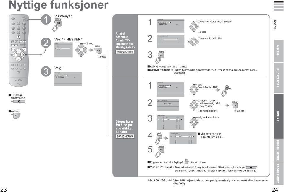 fraværende (Å / ) 4 INNSOVNINGS TIMER BARNESIKRING BLÅ BAKGRUNN INNSOVNINGS TIMER Å INNSOVNINGS TIMER neste en tid i minutter Avbryt Angi tiden til 0 i trinn Gjenværende tid Du kan bekrefte den