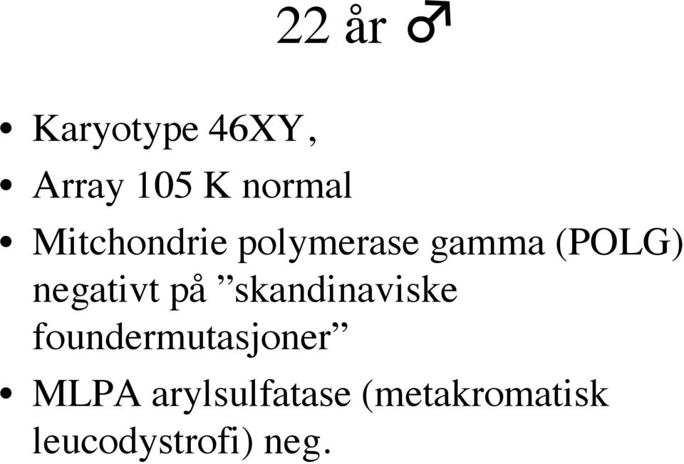 negativt på skandinaviske foundermutasjoner