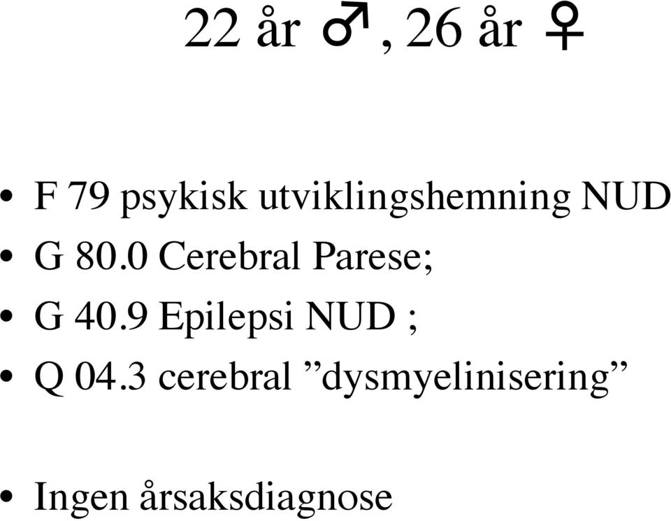 0 Cerebral Parese; G 40.