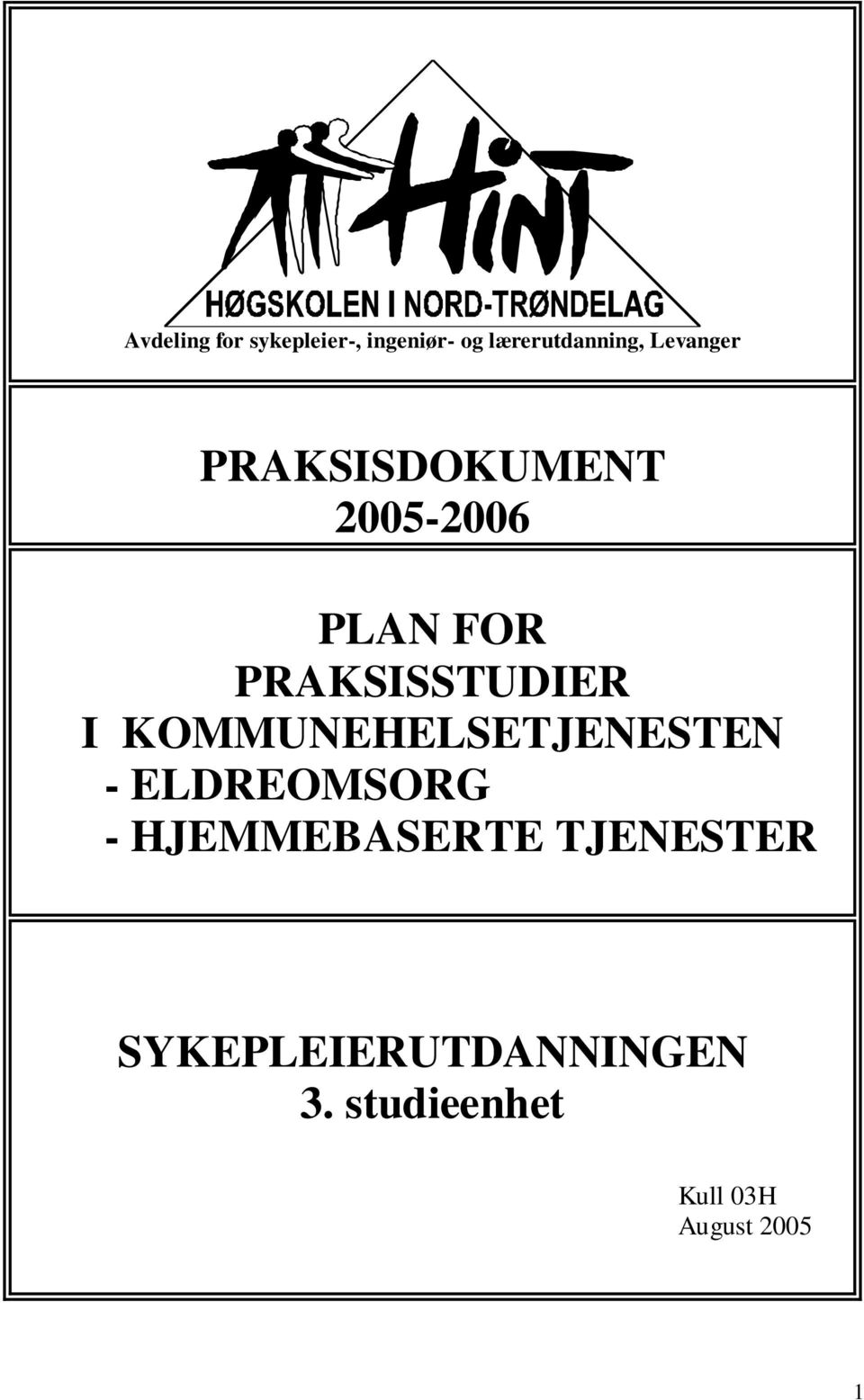 I KOMMUNEHELSETJENESTEN - ELDREOMSORG - HJEMMEBASERTE