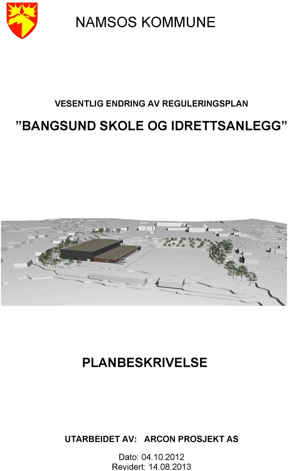 IDRETTSANLEGG PLANBESKRIVELSE UTARBEIDET