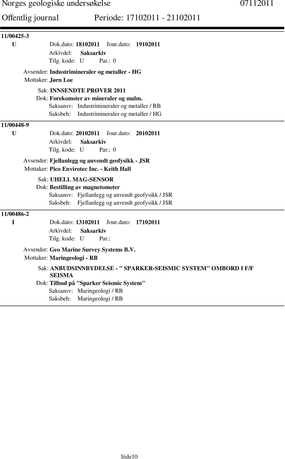 dato: 20102011 Avsender: Fjellanlegg og anvendt geofysikk - JSR Mottaker: Pico Envirotec Inc.