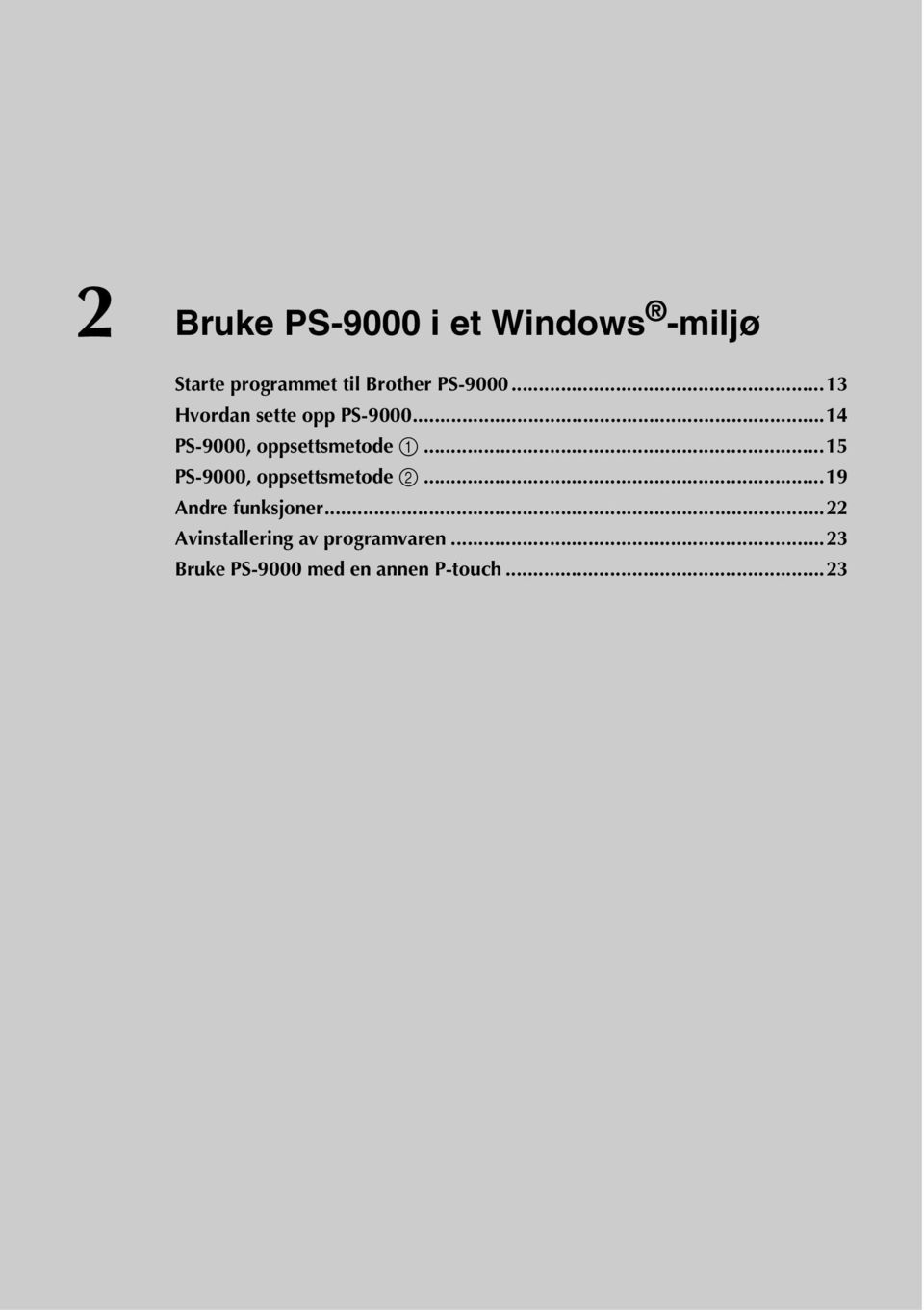 ..15 PS-9000, oppsettsmetode 2...19 Andre funksjoner.