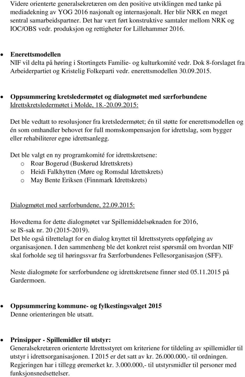 Enerettsmodellen NIF vil delta på høring i Stortingets Familie- og kulturkomité vedr. Dok 8-forslaget fra Arbeiderpartiet og Kristelig Folkeparti vedr. enerettsmodellen 30.09.2015.