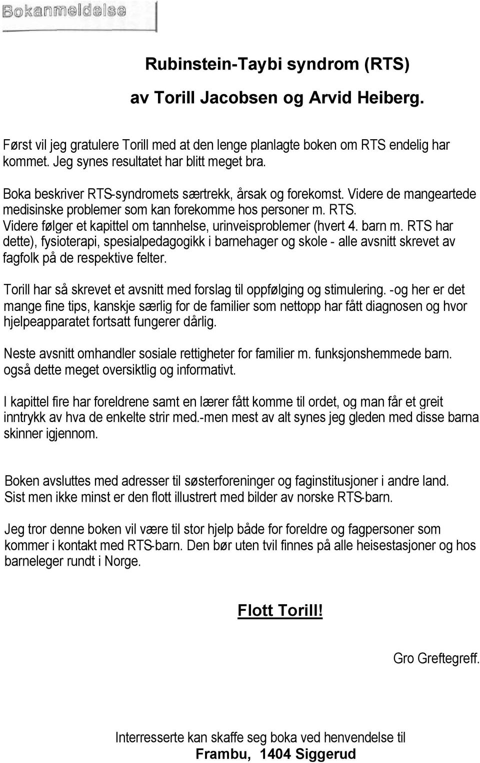 barn m. RTS har dette), fysioterapi, spesialpedagogikk i barnehager og skole - alle avsnitt skrevet av fagfolk på de respektive felter.