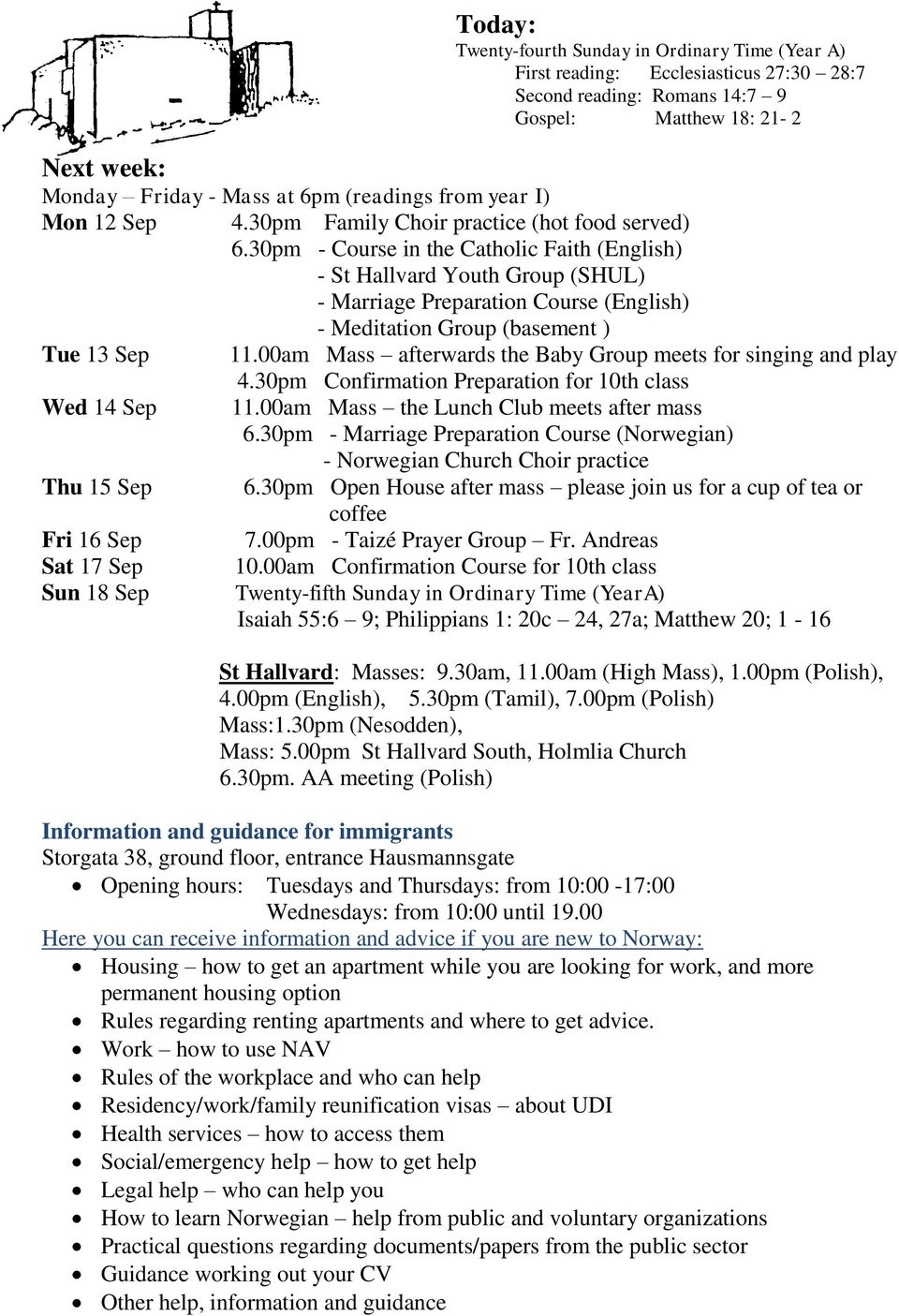 30pm - Course in the Catholic Faith (English) - St Hallvard Youth Group (SHUL) - Marriage Preparation Course (English) - Meditation Group (basement ) Tue 13 Sep 11.